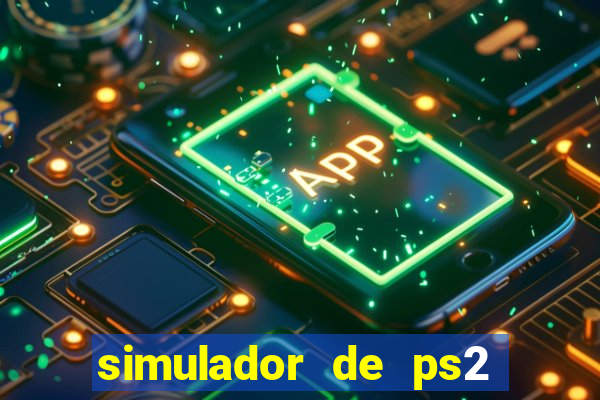 simulador de ps2 para pc